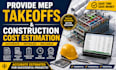 provide mep takeoffs and construction cost estimation