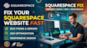 fix squarespace website errors bugs SEO and responsive design fast online