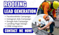 roofing lead generation, roofing facebook ads, roofing google ads, video ads