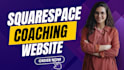 setup squarespace coaching website and consulting website, business coach
