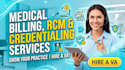 provide medical billing,  credentialing  and rcm services as a virtual assistant