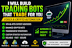build trading bots, forex bots, crypto automation