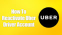 reactivate deactivated uber, amazon flex, lyft account