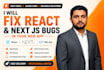 fix react and next js bugs in your web app