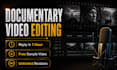 edit documentary style videos and youtube videos
