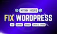 fix wordpress errors, bugs, issues and website problems