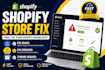 fix shopify store issues, bugs, errors, and customization, shopify store bug fix