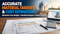 do accurate material takeoff, quantity surveying and construction cost estimate