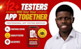 provide closed testing 12 tester 20 testers mobile app testing web testing