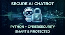 develop a secure ai chatbot with python and cybersecurity features