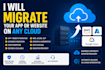 migrate your app or website to any cloud platform
