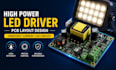 design power led driver pcb layout constant current led circuit control schemati