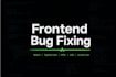 fix your frontend bugs and UI issues
