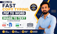 do fast copy typing, PDF to word and image to text conversion
