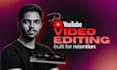 do professional youtube video editing for high retention