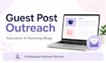 do guest post outreach for education and parenting blogs