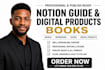 write professional notion guides and digital product ebooks