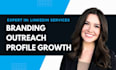 be your linkedin profile optimization, personal branding and outreach
