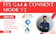 setup consent mode v2 and fix ga4 tracking issues