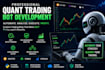 develop automated algo trading quant trading bot, quant bot, quant automation