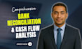 complete comprehensive bank reconciliation and cash flow analysis
