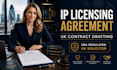 draft a robust UK compliant intellectual property licensing agreement