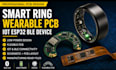 develop smart ring wearable pcb, iot esp32 ble device, low power flexible pcb