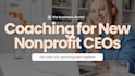 provide coaching to new nonprofit ceos