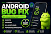 fix bugs and issues in your android app