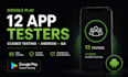 provide 12 app testers google play testers android app testing closed testing qa