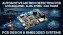 design automotive motion detection pcb with accelerometer and alarm system