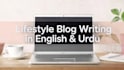 write SEO lifestyle blog posts in english