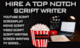 write movie script screenplay video script writing youtube script film script