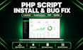 install urgent your PHP or codecanyon script and fix bugs