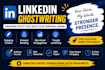 ghostwrite linkedin content that builds authority
