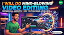 do mind blowing video editing