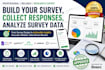 build your survey, collect responses, analyze survey data