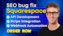 do squarespace API integration, redesign, ga4, stripe API, webhook, SEO bug fix