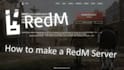develop redm scripts and setup a full redm roleplay  server