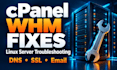 fix cpanel whm and linux server issues with dns SSL and email