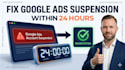 fix google ads suspension issue within 24 hours