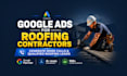 run google ads for roofing contractors to generate quality leads
