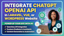 integrate chatgpt openai API in laravel vue or wordpress website