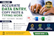 do accurate data entry, copy paste and typing work