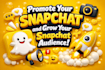 promote your snapchat and grow snapchat audience