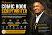 write comic book script, webtoon web comic, manga, anime, youtube script for you