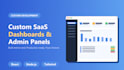 build a custom saas dashboard or admin panel in react