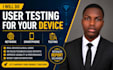 do user testing for your device