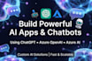build ai apps with chatgpt, openai, azure ai, ai chatbot