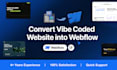 convert vibe coded website into webflow